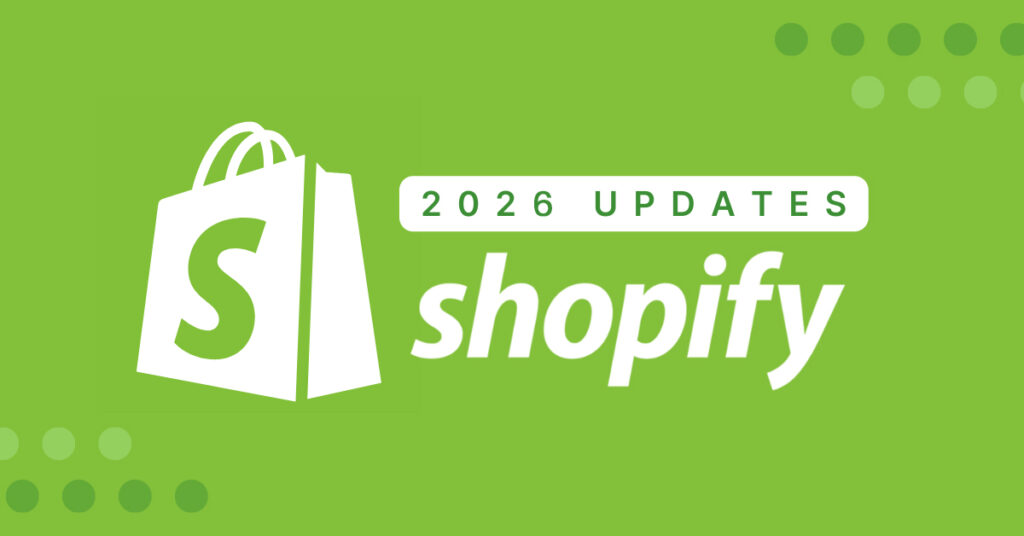 Shopify updates 2026